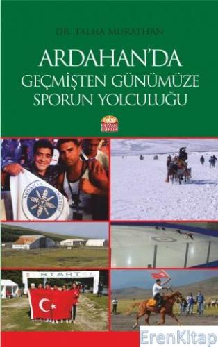 Ardahan'da Geçmişten Günümüze Sporun Yolculuğu Talha Murathan