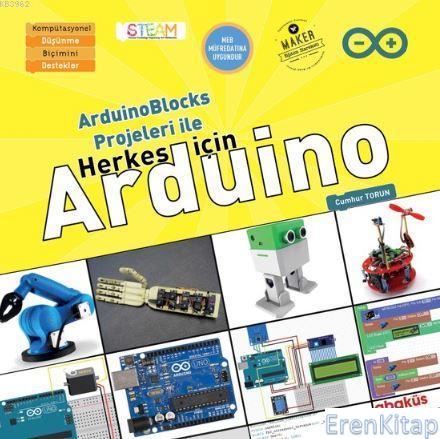 Arduino Blocks Projeleri ile Herkes İçin Arduino Cumhur Torun