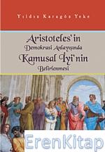 Aristoteles&#39;İn Demokrasi Anlayışında Kamusal İyi&#39;Nin Belirlenmesi