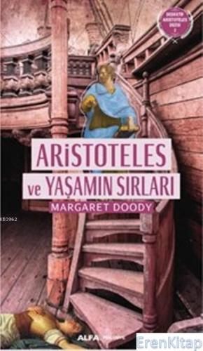 Aristoteles ve Yaşamın Sırları Margaret Doody