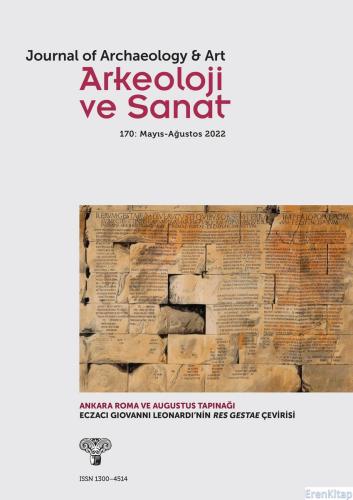 Arkeoloji ve Sanat Dergisi - Sayı 170 Mayıs - Ağustos 2022 Kolektif