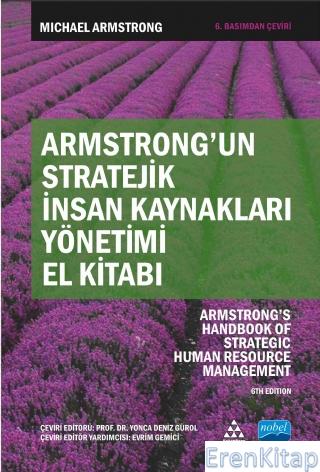 Armstrong&#39;Un Stratejik İnsan Kaynakları Yönetimi El Kitabı - Armstrong's Handbook of Strategic Human Resource Management