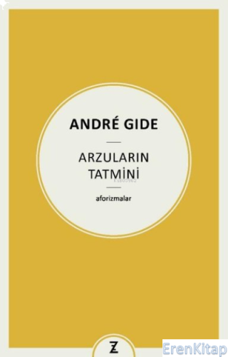Arzuların Tatmini - Aforizmalar Andre Gide