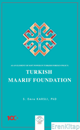 As an Element Of Soft Power in Turkish Foreign Policy: Turkish Maarif Foundation