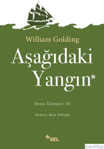 Aşağıdaki Yangın Deniz Üçlemesi 3. Kitap Sir William Gerald Golding