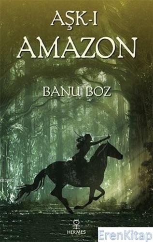 Aşk-ı Amazon Banu Boz