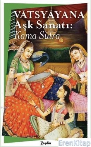 Aşk Sanatı : Kama Sutra Vatsyayana