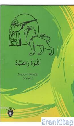 Aslan Ve Avcı Arapça Hikayeler Stage 3