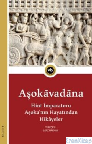 Aşokavadana:Hint İmparatoru Aşoka'nın Hayatından Hikayeler