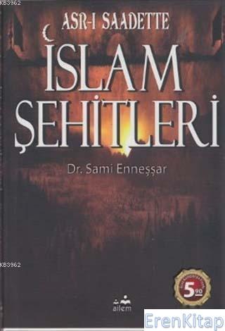 Asr-ı Saadette İslam Şehitleri A. Sami Enneşşar