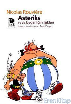Asteriks ya da Uygarlığın Işıkları Nicolas Rouviere