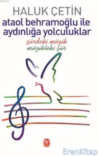 Ataol Behramoğlu ile Aydınlığa Yolculuklar Şiirdeki Müzik Müzikteki Şi