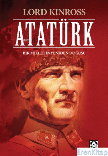 Atatürk (Ciltli Özel Baskı) : Bir Milletin Yeniden Doğuşu