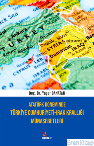 Atatürk Döneminde Türkiye Cumhuriyeti-Irak Krallığı Münasebetleri Yaşa