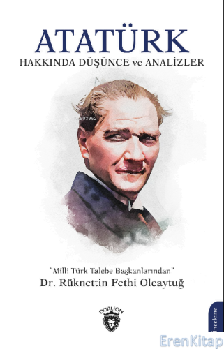 Atatürk Hakkında Düşünce ve Analizler Rüknettin Fethi Olcaytuğ