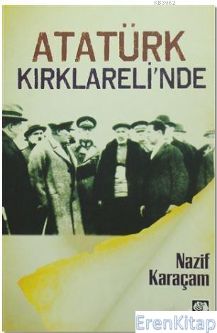 Atatürk Kırklareli'nde Nazif Karaçam