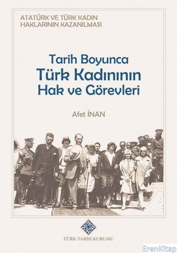 Atatürk ve Türk Kadın Haklarının Kazanılması Tarih Boyunca Türk Kadını