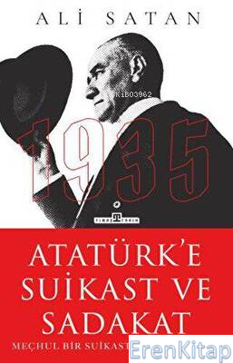 Atatürk'e Suikast ve Sadakat Ali Satan