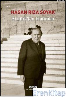 Atatürk'ten Hatıralar Hasan Rıza Soyak