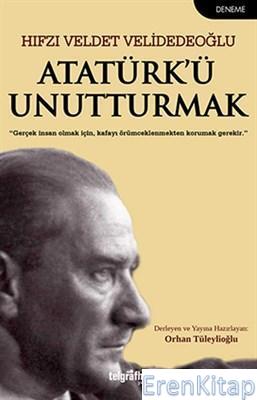 Atatürk'ü Unutturmak