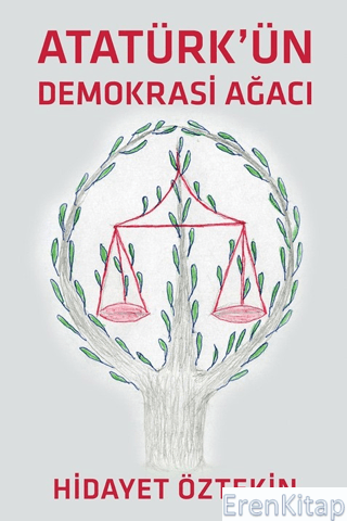 Atatürk'ün Demokrasi Ağacı Hidayet Öztekin