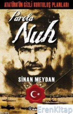 Atatürk'ün Gizli Kurtuluş Planları Parola Nuh
