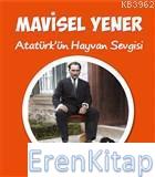 Atatürk'ün Hayvan Sevgisi Mavisel Yener