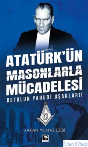 Atatürk'ün Masonlarla Mücadelesi : Defolun Yahudi Uşakları!