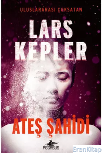 Ateş Şahidi (Joona Linna Serisi 3) Lars Kepler