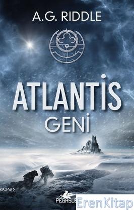 Atlantis Geni / Kökenin Gizemi 1 A. G. Riddle