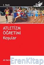 Atletizm Öğretimi - Koşular- Ali Demirci