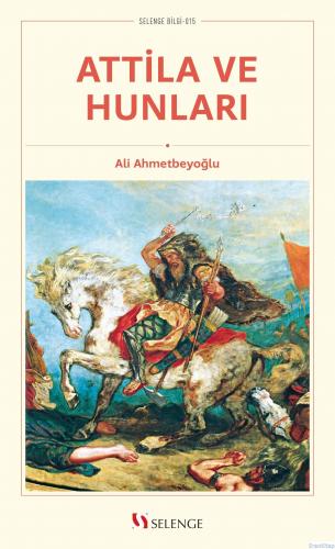 Attila ve Hunları Ali Ahmetbeyoğlu
