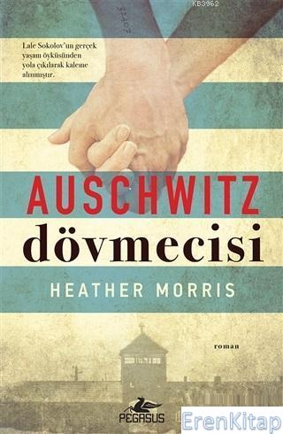 Auschwitz Dövmecisi Heather Morris