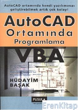 AutoCAD Ortamında Programlama ve VBA Hüdayim Başak