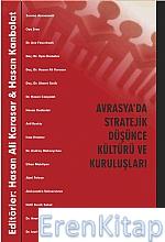 Avrasya&#39;Da Stratejik Düşünce Kültürü ve Kuruluşları Hasan Ali Kara