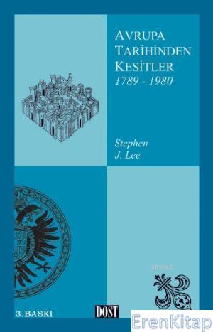 Avrupa Tarihinden Kesitler 1789 - 1980 Stephen J. Lee