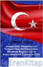 Avrupa Türk Diasporası'nın Türklerin Anadil Öğrenimine, Akademik Başarılarına ve Sosyo-Ekonomik Yapılarına Etkisi
