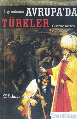 19. Yüzyıl Sonlarında Avrupa'da Türkler Gustav Rasch