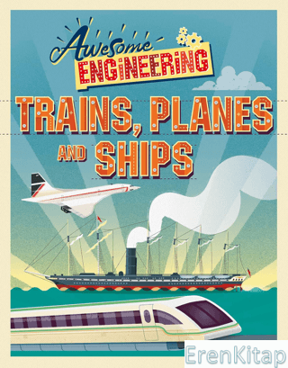 Awesome Engineering: Trains Planes and Ships Sally Spray