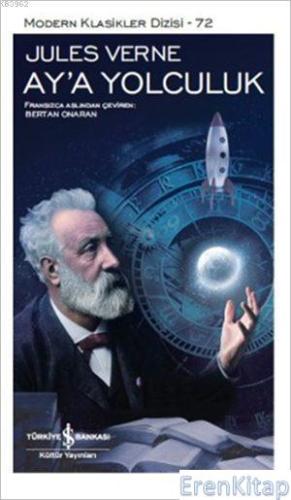 Ay'a Yolculuk : Modern Klasikler Dizisi - 72 Jules Verne