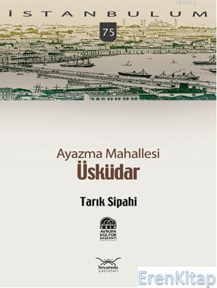 Ayazma Mahallesi Üsküdar: İstanbulum 75 Tarık Sipahi