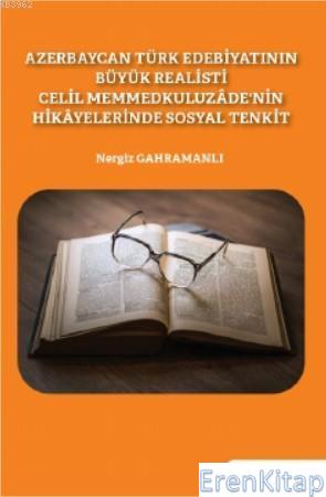 Azerbaycan Türk Edebiyatının Büyük Realisti Celil Memmedkuluzade’nin H