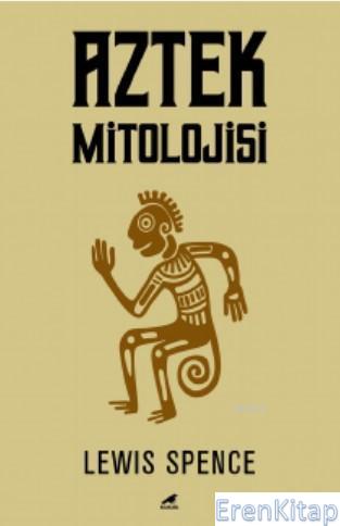 Aztek Mitolojisi Lewis Spence