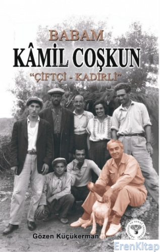 Babam Kamil Coşkun "Çifçi-Kadirli"