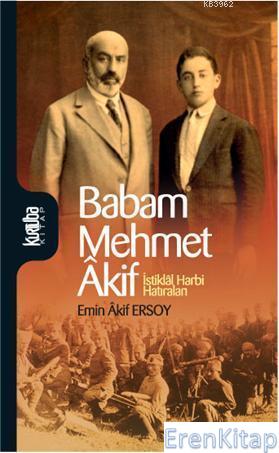 Babam Mehmet Akif : İstiklal Harbi Hatıraları