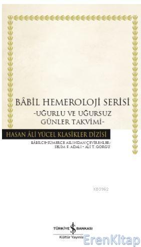 Babil Hemeroloji Serisi : Uğurlu ve Uğursuz Günler Takvimi