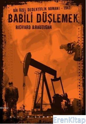 Babili Düşlemek : Bir Özel Dedektiflik Romanı 1942