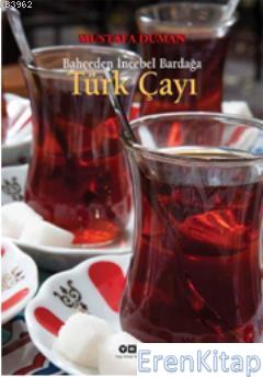 Bahçeden İncebel Bardağa Türk Çayı