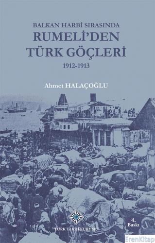 Balkan Harbi Sırasında Rumeli'den Türk Göçleri 1912-1913