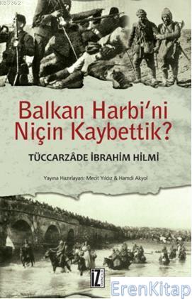 Balkan Harbini Niçin Kaybettik Tüccarzade İbrahim Hilmi